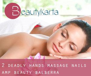 2 Deadly Hands Massage Nails & Beauty (Balberra)