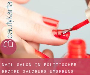 Nail Salon in Politischer Bezirk Salzburg Umgebung