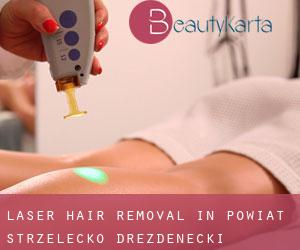 Laser Hair removal in Powiat strzelecko-drezdenecki