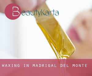 Waxing in Madrigal del Monte